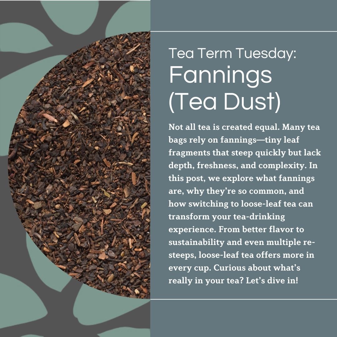 Tea Term Tuesday: Fannings – The Little Leaf Bits That Just Don’t Measure Up 🍂☕